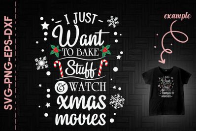 Want To Bake Stuff And Watch Xmas Movies