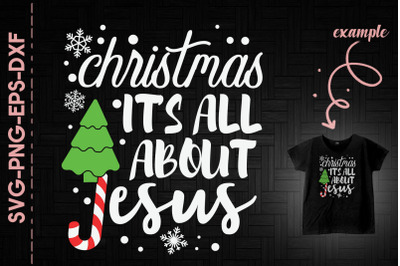 Christmas It&#039;s All About Jesus Fun Xmas