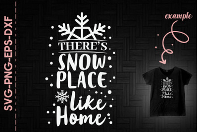 There&#039;s Snow Place Like Home Christmas