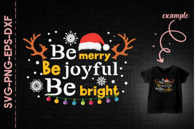 Be Merry Be Joyful Be Bright Christmas