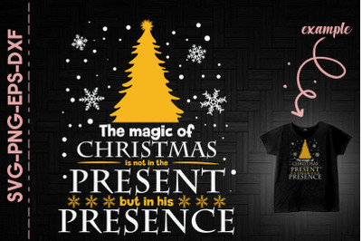 The Magic Of Christmas Not In Present