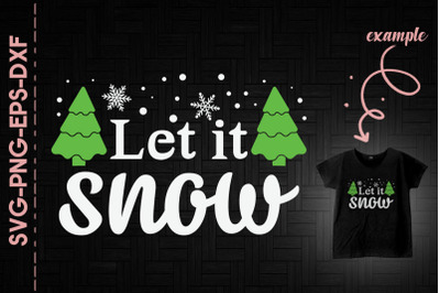 Let It Snow Christmas Funny Saying