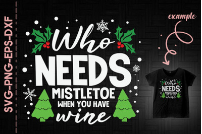 Who Needs Mistletoe When You Have Wine