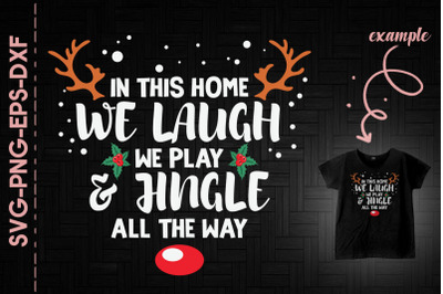 Xmas We Laugh Play Jingle All The Way