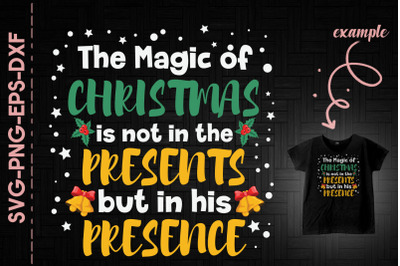 The Magic Of Christmas In His Presence