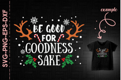 Be Good For Goodness Sake Christmas