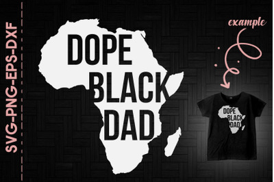 Dope Black Dad Black Lives Matter Proud