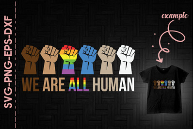 We Are All Human Black Lives Matter