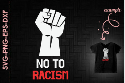 No To Racism History Black Lives Matter