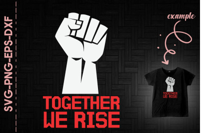 Together We Rise Black Lives Matter BLM