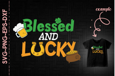 Blessed And Lucky St. Patrick&#039;s Day