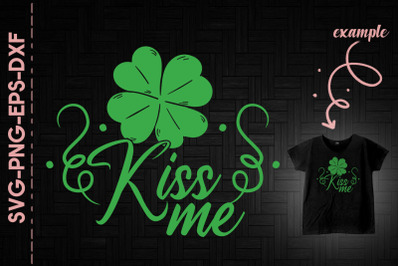 Kiss Me I&#039;m Irish Green Shamrock Patrick