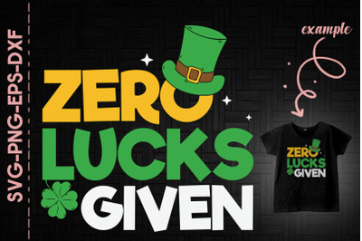 Zero Lucks Given Patricks Day Shamrock