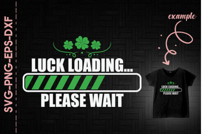 Luck Loading Please Wait St Patricks Day