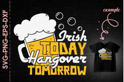 Irish Today Hangover Tomorrow Patrick