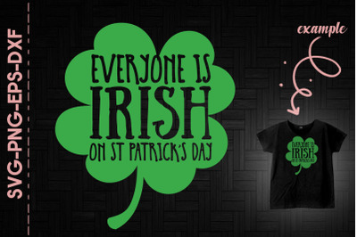 Everyone Is Irish On St. Patrick&#039;s Day