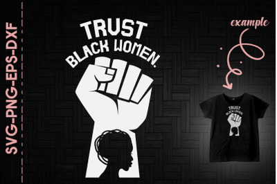 Trust Black Women Black Fist BLM Proud