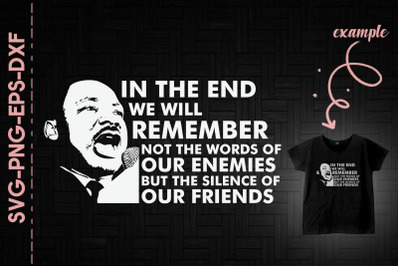 MLK Jr Remember Silence Of Friends BLM