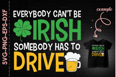 Everybody Can&#039;t Be Irish Somebody Drive