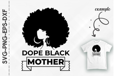 Dope Black Mother Black Lives Matter BLM