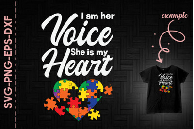 Autism I Am Her Voice She Is My Heart