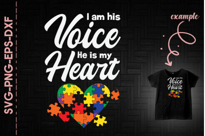 Autism Kid I Am His Voice He Is My Heart