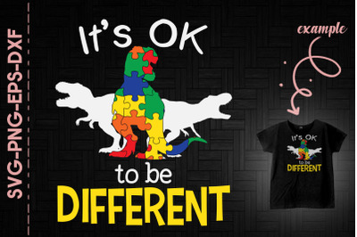 It&#039;s Ok To Be Different Autism Dinosaur