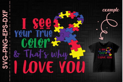 See Your True Color Thats Why I Love You