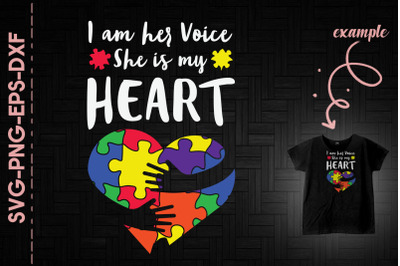 I Am Her Voice She Is My Heart Autism