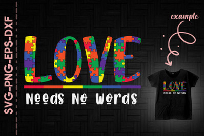 Love Needs No Words Autism Awareness