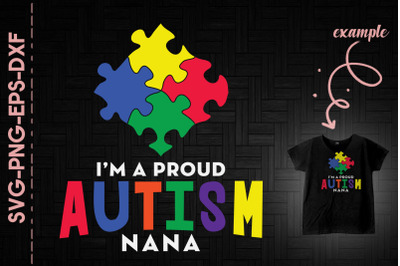 I&#039;m A Proud Autism Nana Autism Awareness