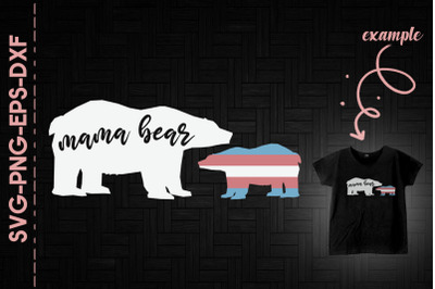 Mama Bear Transgender Support Love LGBTQ