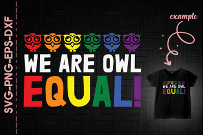 We Are Owl Equal LGBTQ Equality Support