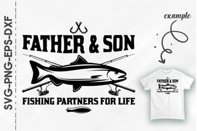 Father And Son Fishing Partners For Life