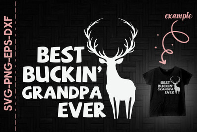 Best Buckin&#039; Grandpa Ever Deer Father