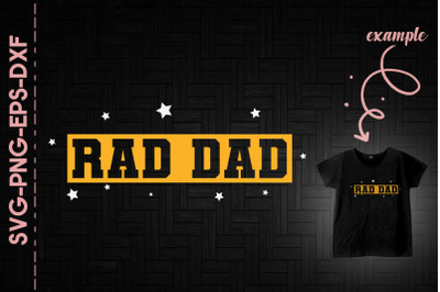 Rad Dad Funny Fathers Day Gift Dad Papa