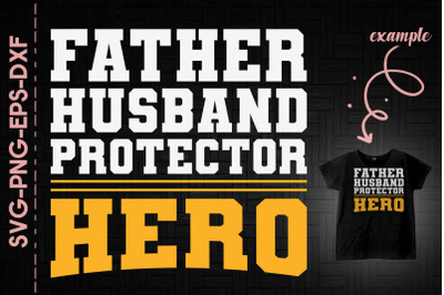 Father Husband Protector Hero Father Day