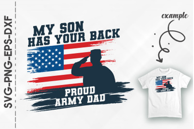 My Son Has Your Back Proud Army Dad Gift