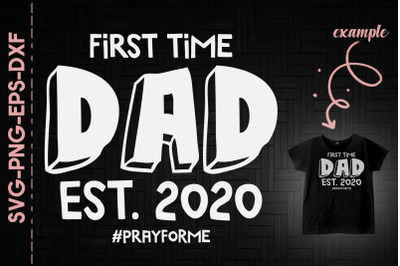 First Time Dad Est 2020 Pray For Me