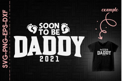 Soon To Be Daddy 2021 Pregnancy Father