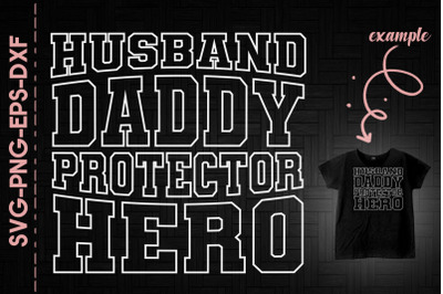 Husband Daddy Protector Hero Father