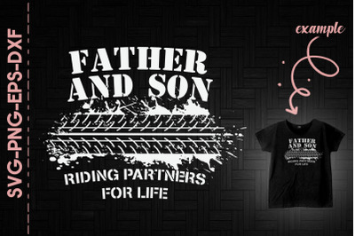 Father And Son Riding Partners For Life