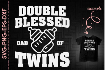 Double Blessed Dad Of Twins Fathers Day