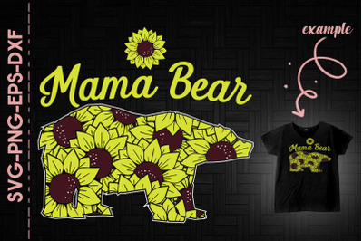 Mama Bear Sunflower Bear Mothers Day Mom