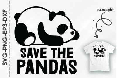 Save The Pandas Earth Day Every Day