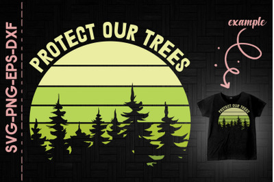 Protect Our Trees Forest Earth Day