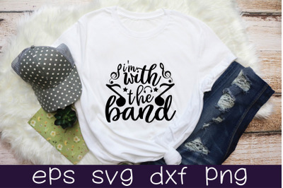 i&#039;m with the band svg design