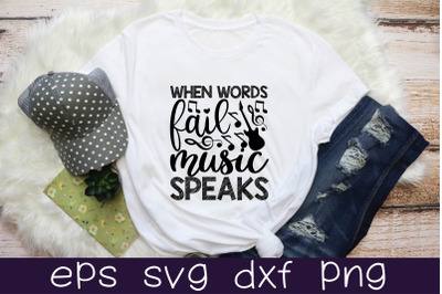 when words fail music speaks svg design