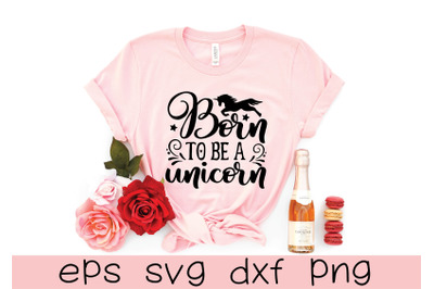 born to be a unicorn svg design