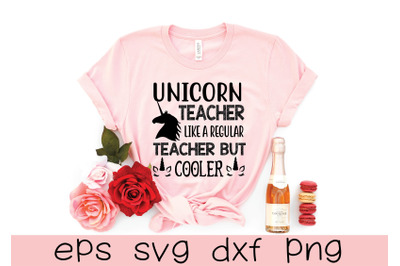 unicorn teacher like a regular teacher but cooler svg design